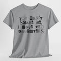 You Cant Scare Me, I have Two Daughters | Funny Shirt Men - Fathers Day Gift | Funny Shirt Mom - Dad Gift
