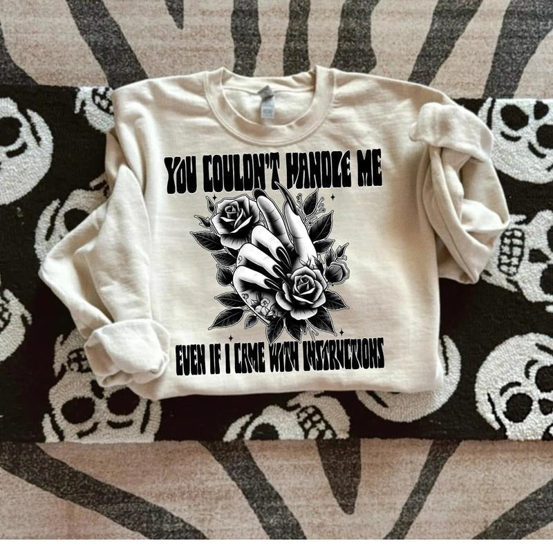 You Couldn't Handle Me DTF Transfers - THIS IS NOT A SHIRT Hoodie, Sweatshirt | RetroVerseTees.com