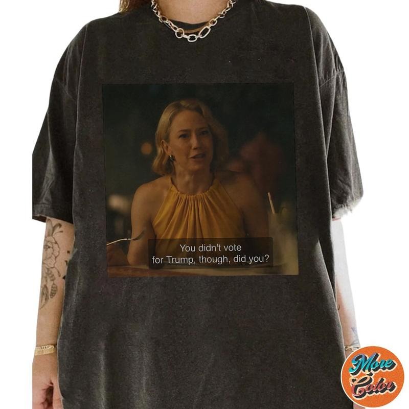 You Did Not Vote For Trump Though Did You Shirt, Anti Trump Anti-maga Shirt, Resistance Protest Shirt, Piper Noooo,...