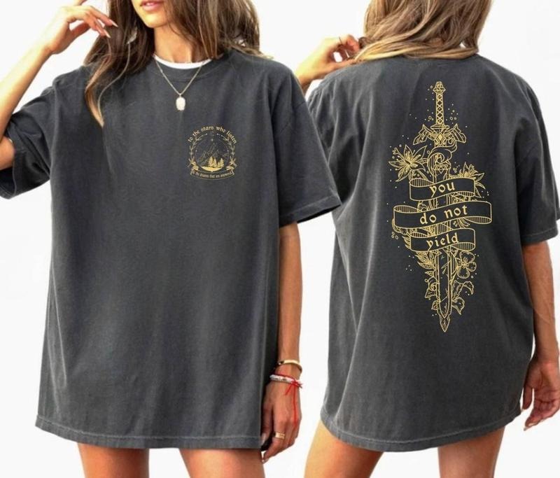 You Do Not Yield Shirt, To The Stars Who Listen And The Dream That Are Answered Tee, Thrones Of Glass T-shirt, Bookish...