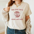 You Just Yee'd Your Last Haw Graphic Shirt And Sweatshirt, Retro Funny Unisex Shirt, Vintage Meme Tee, Relaxed Cotton...