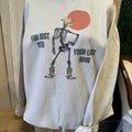 You Just Yeed Your Last Haw Skeleton Sweatshirt or Tee - Funny Sweatshirt Hoodie | RetroVerseTees.com