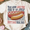 You Look Like The 4th Of July Shirt, Funny 4th July, Retro Hot Dog T-Shirt, Makes Me Want A Hot Dog Real Bad Meme,...