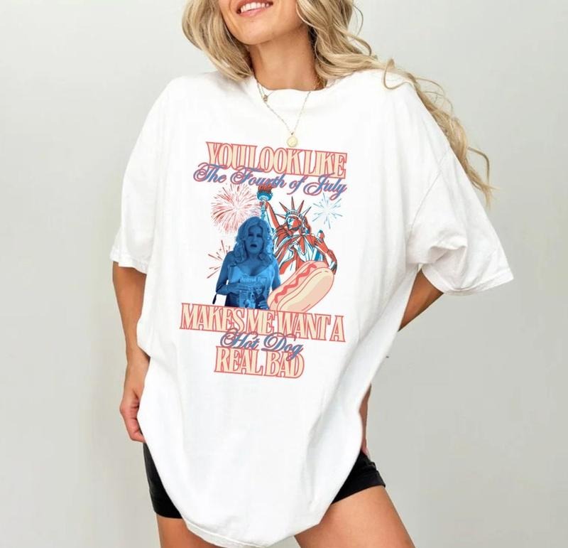 You Look Like The Fourth Of July Tshirt, Makes Me Want A Hot, Beach Shirt, Fourth Of July Shirt, Hot Dog Real Bad, Unisex...