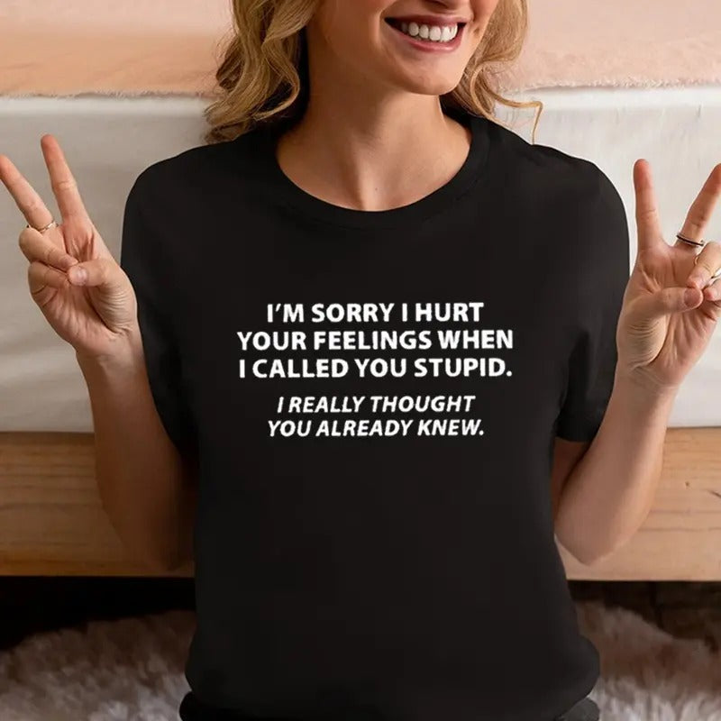 You Stupid I Thought You Knew - Funny Tee Pure Cotton Casual Street Style Crew Neck Short Sleeve T-Shirt Tops Trendy For...