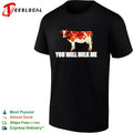 You Will Milk Me Cow Shirt