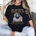 You are never too old to listen to Stevie Nicks shirt, Stevie Nicks Fan Shirt Hoodie, Sweatshirt | RetroVerseTees.com