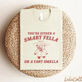 You're Either A Smart Fella or A Fart Smella Shirt,Funny Meme Shirt, Trash Panda Shirt, Trendy Cool Sweatshirt Hoodie