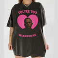You're too warm for me Charlie Hunnam as Ed Gein Shirt Character Movie Short Sleeve Casual Streetwear Trendy Gift Hoodie,...
