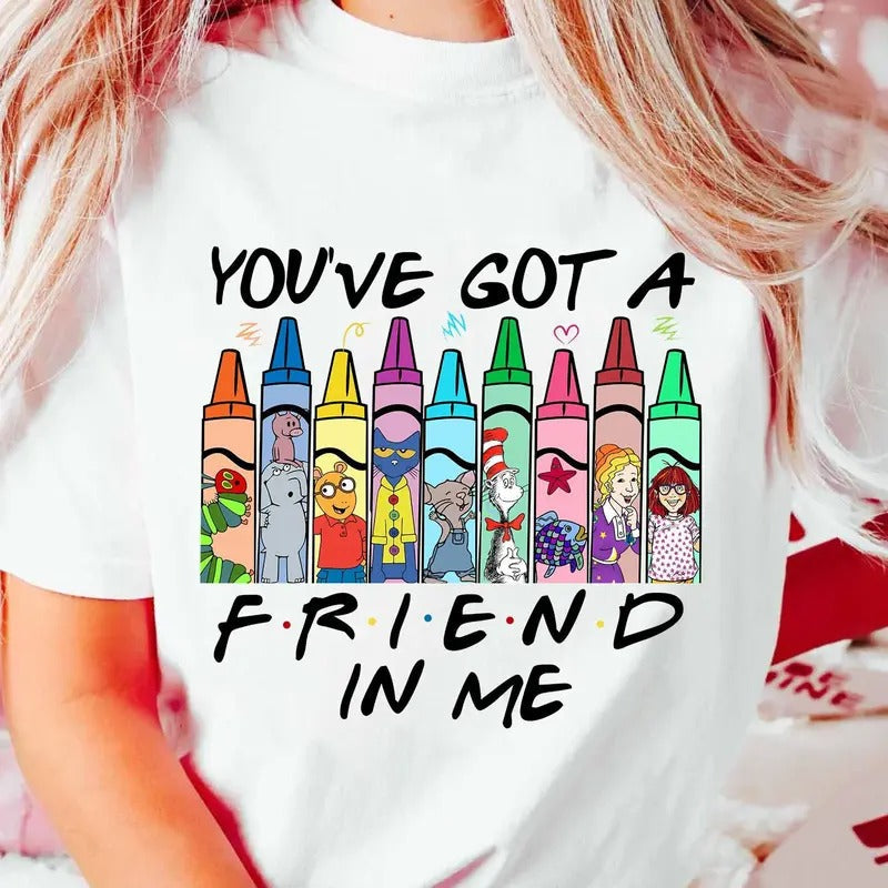 You've Got A Friend In Me Shirt, Back To School Shirt, Children's Book Shirt, 100 Days Celebration Tee, Kindergarten...