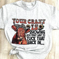 Your Crazy Is Showing Graphic Tee Hoodie, Sweatshirt | RetroVerseTees.com