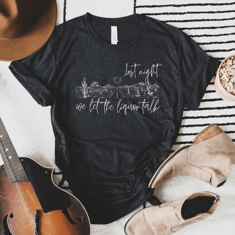 ZLast Night We Let The Liquor Talk Soft Graphic Tee Hoodie, Sweatshirt | RetroVerseTees.com