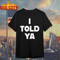 Zendaya I Told Ya 2025 Shirt
