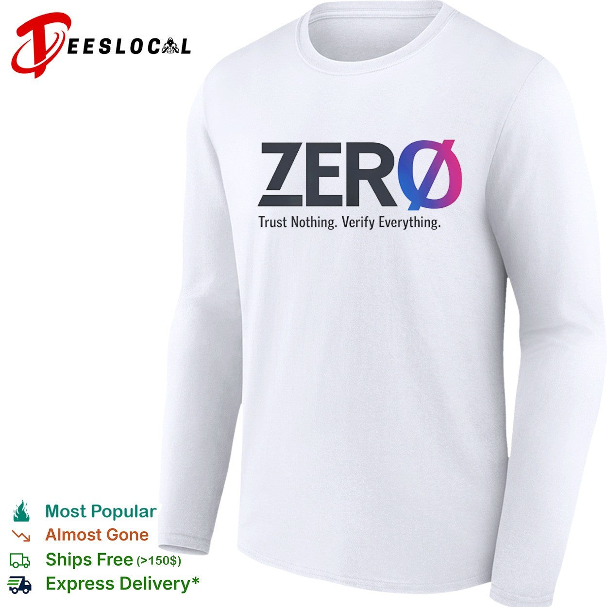 Zero Trust Nothing Verify Everything Cybersecurity shirt