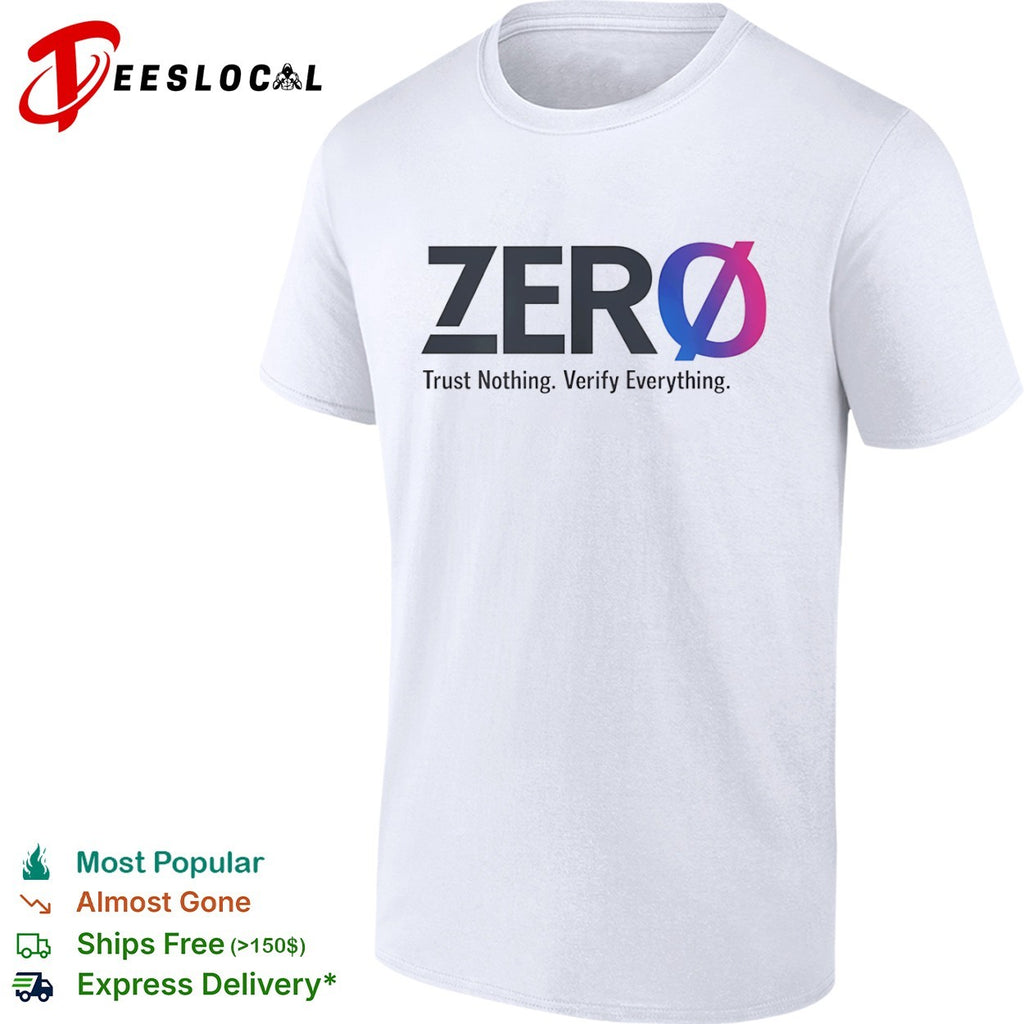 Zero Trust Nothing Verify Everything Cybersecurity shirt