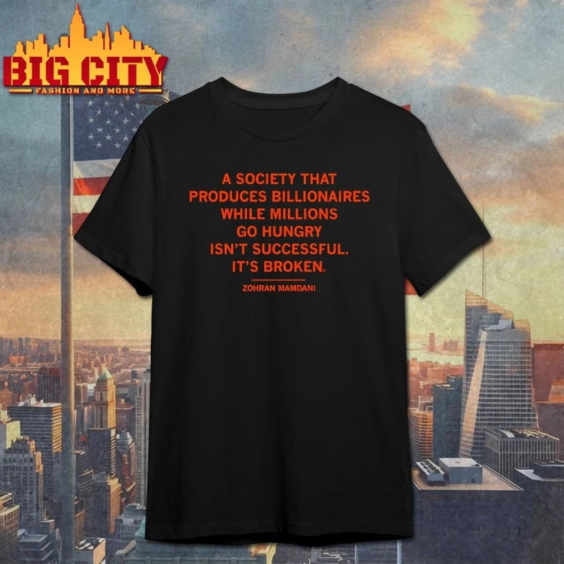 Zohran Mamdani A Society That Produces Billionaires While millions go hungry shirt