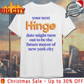 Zohran Your Next Date Might Turn Out To Be The Future Mayor Of New York City shirt