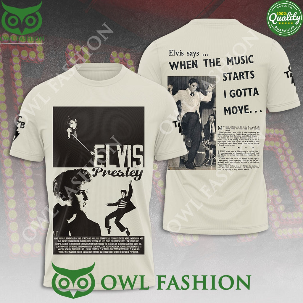 Elvis Presley When The Music Starts I Gotta Move 3D t Shirt