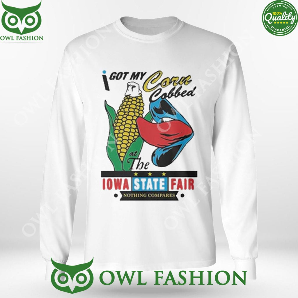 At The Iowa State Fair I Got My Corn Cobbed 2024 Tshirt