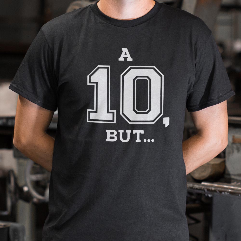 A Ten But...
