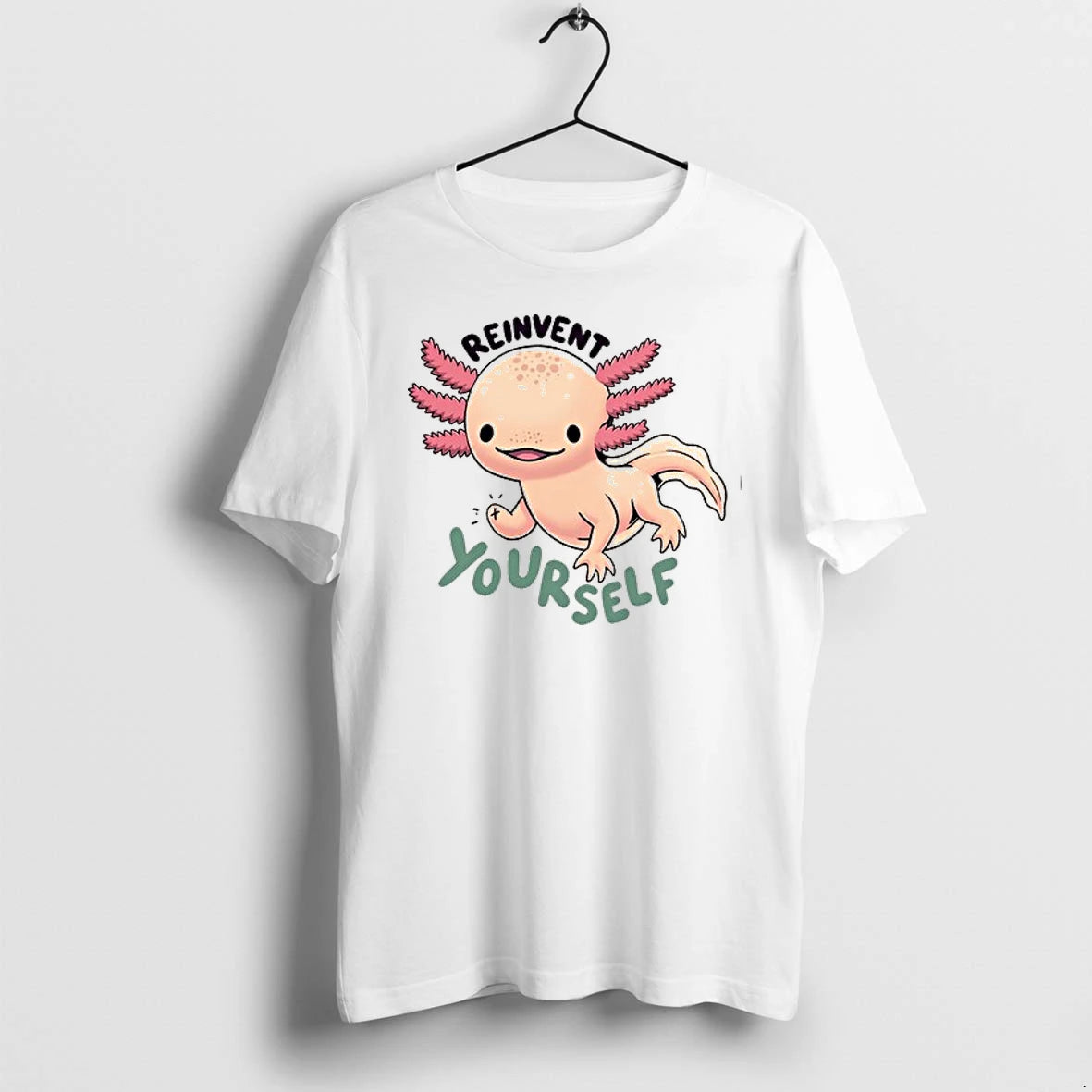 Axolotl Reinvent Yourself Cute Animal 0 Tshirts Sweater
