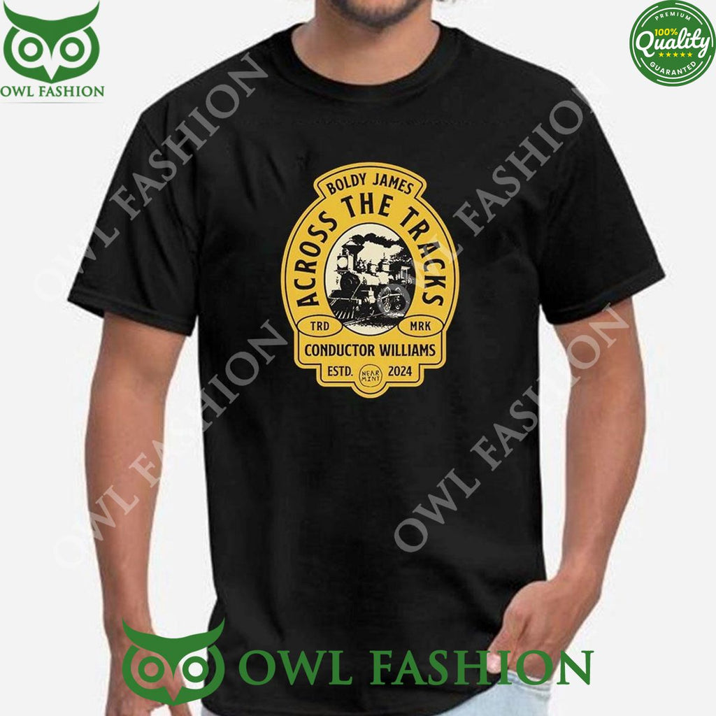 Boldy James Across The Tracks Conductor Williams Estd 2024 Shirt