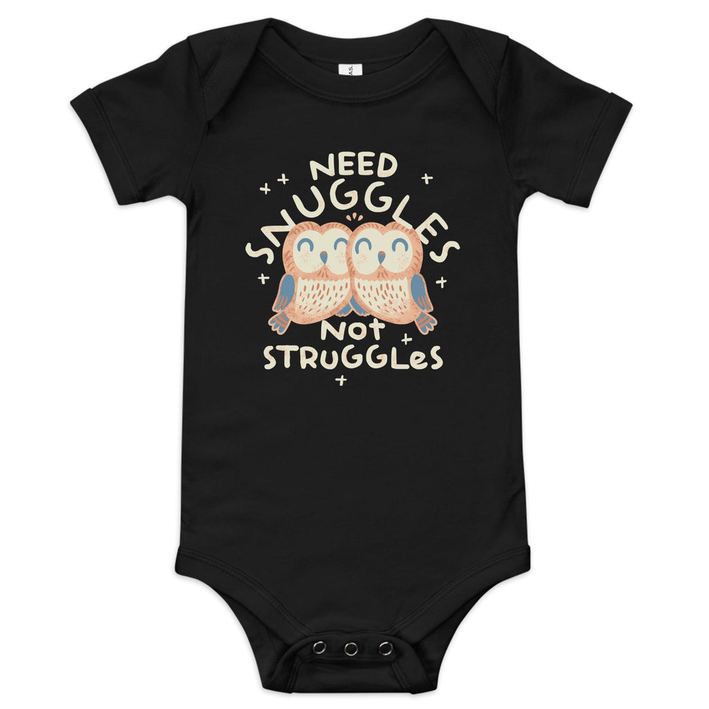Need Snuggles Not Struggles Kid's Onesie