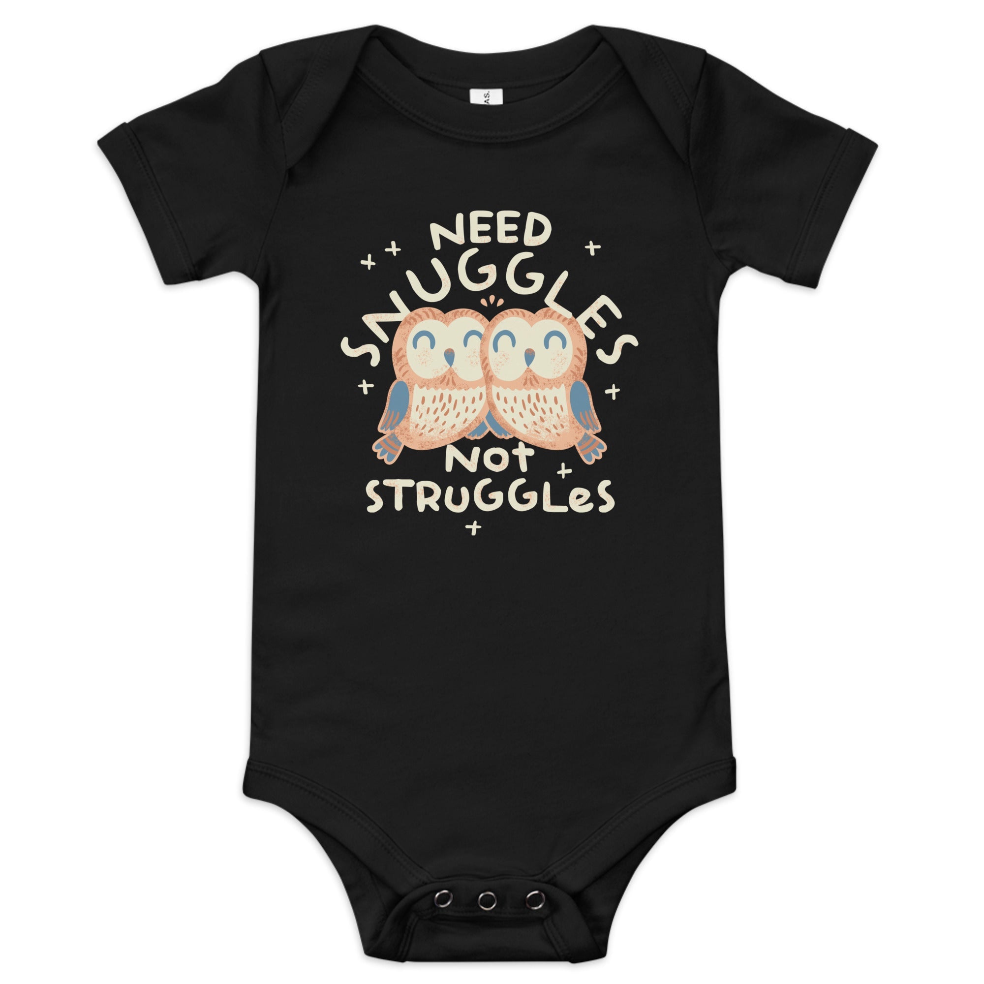 Need Snuggles Not Struggles Kid's Onesie