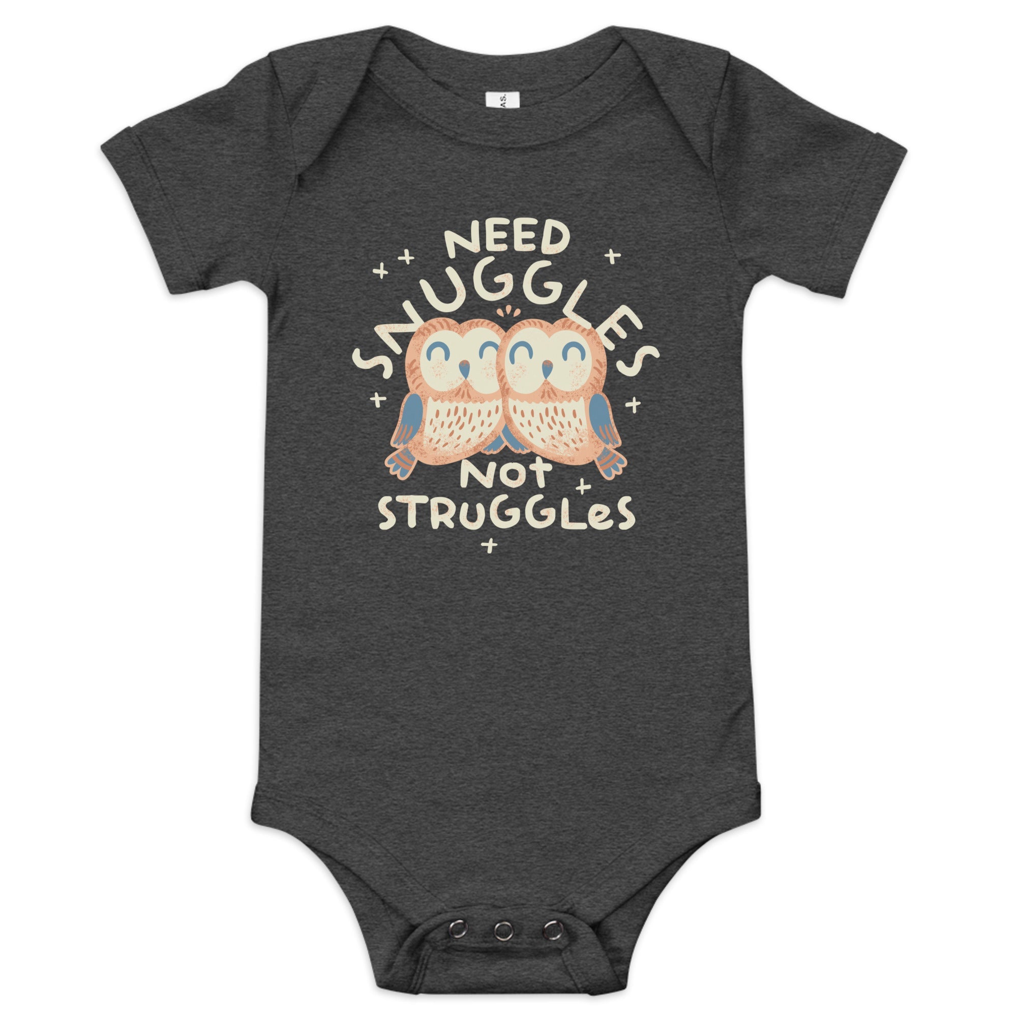 Need Snuggles Not Struggles Kid's Onesie