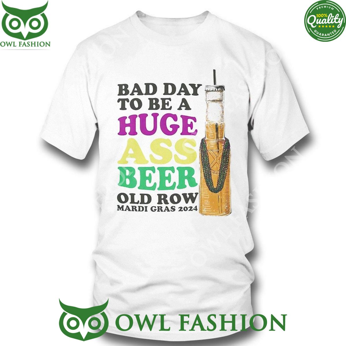 Bad Day To Be A Huge Ass Beer Old Row Mardi Gras 2024 Shirt