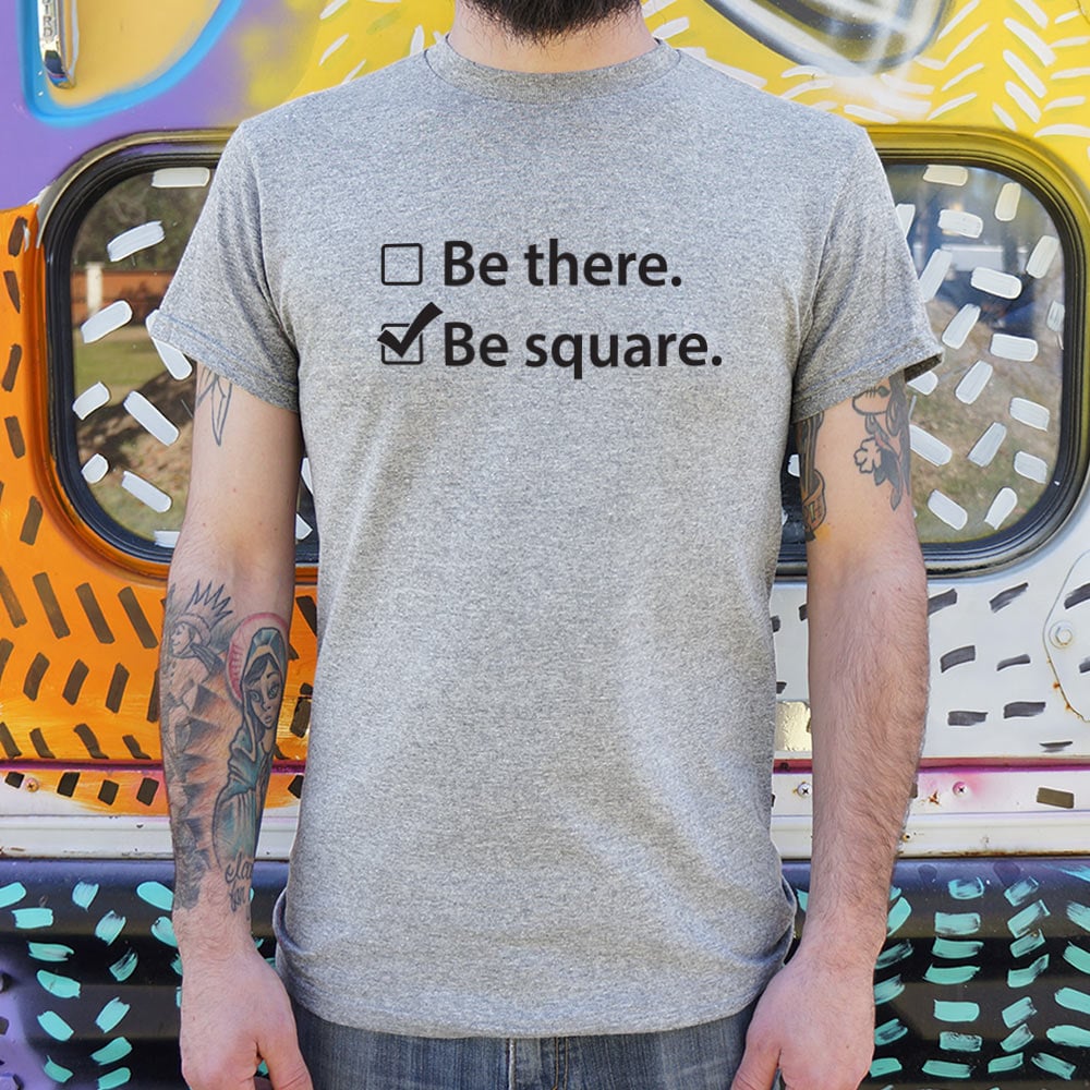 Be There Be Square