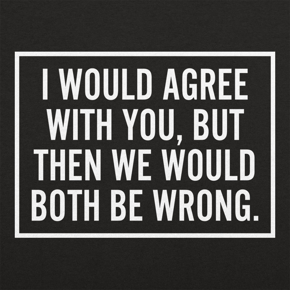 Both Be Wrong