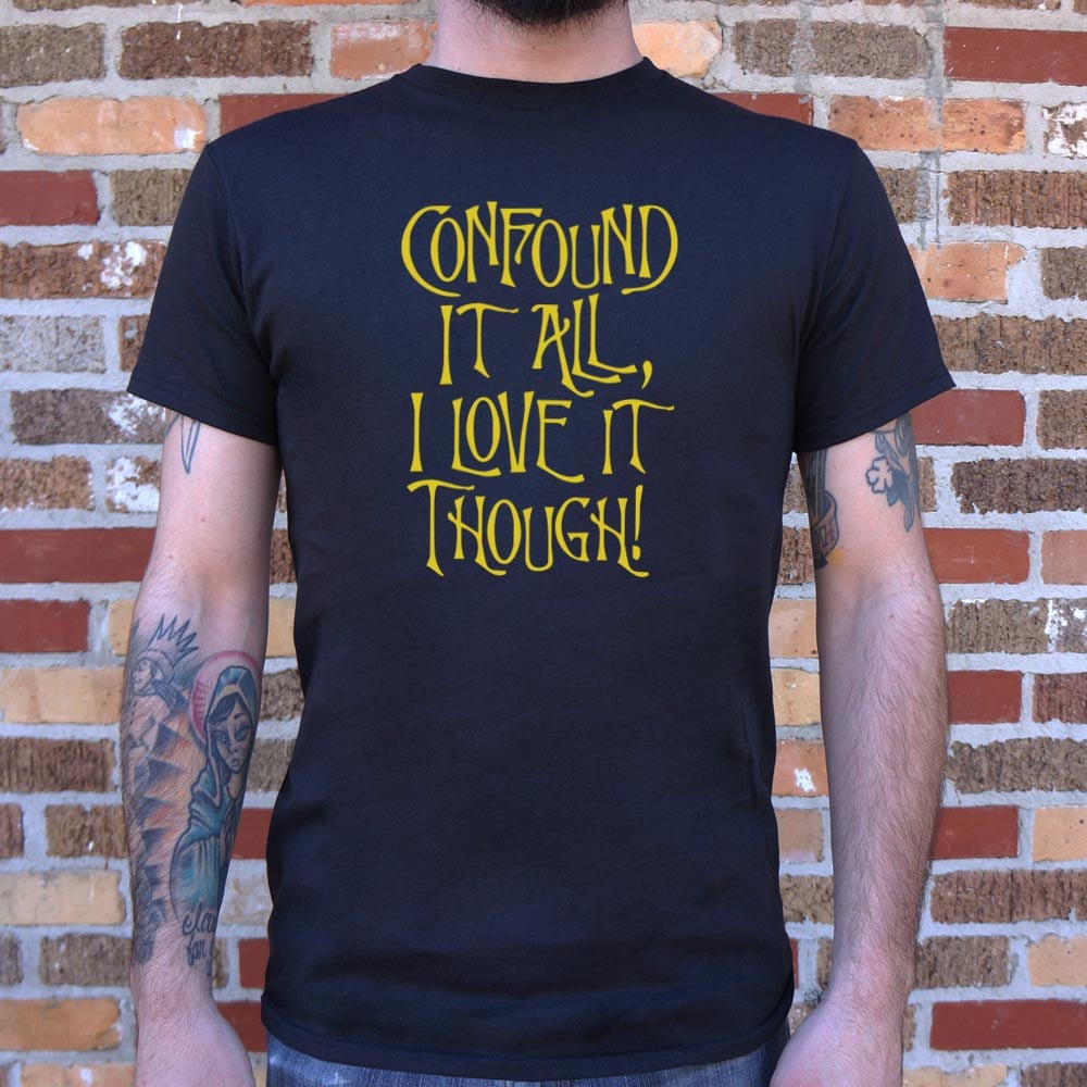 Confound It All