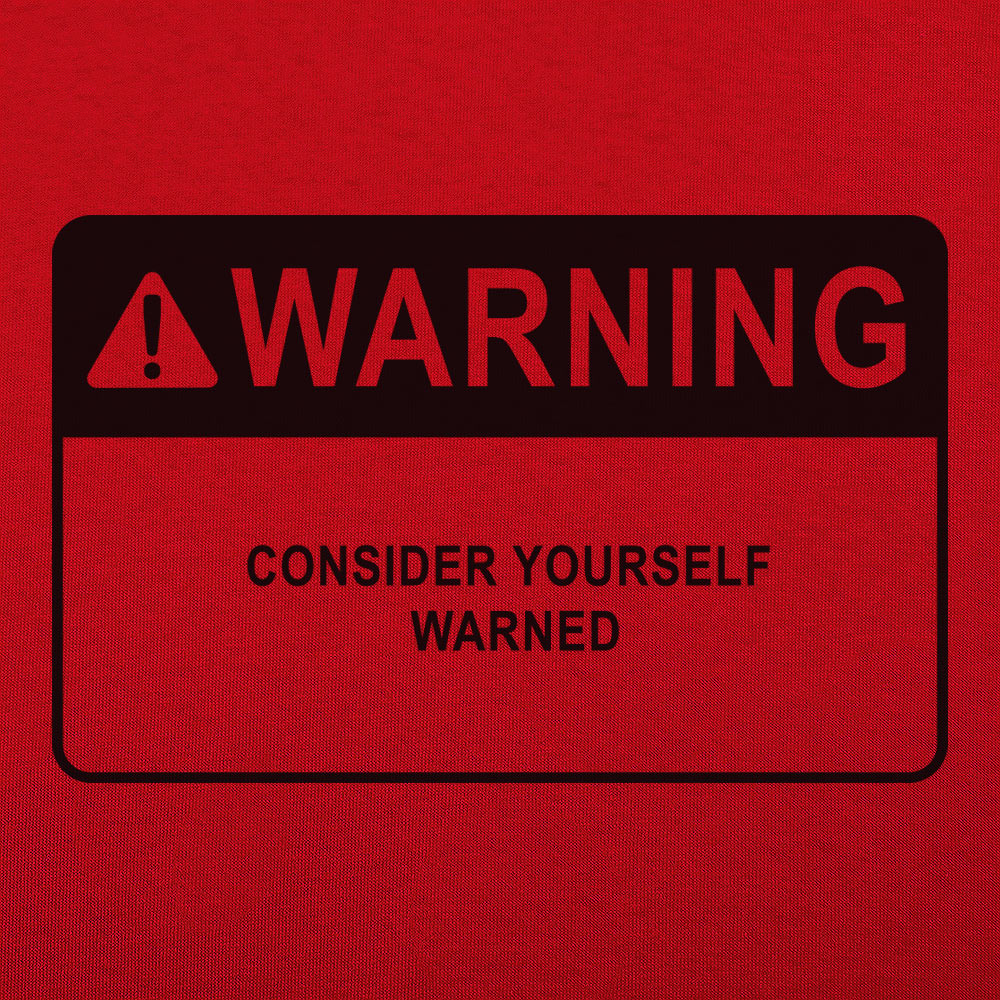 Consider Yourself Warned