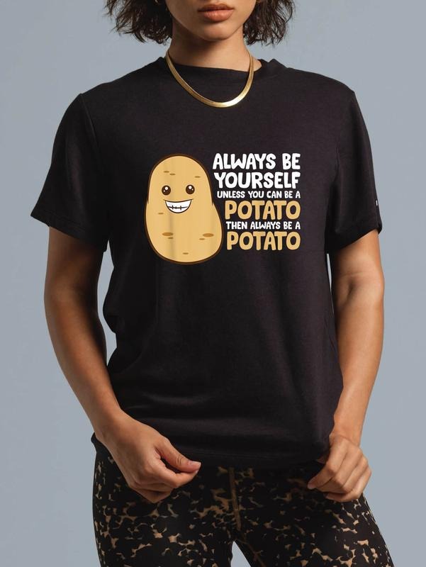 cotton Always Be Yourself Unless You Can Be WB shield Potato T-Shirt casual Fashion graphic tees women Hoodie, Sweatshirt