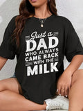 cotton Just WB shield Dad Who Always Came Back With TNF Milk T-Shirt casual Fashion graphic tees for women style 03...