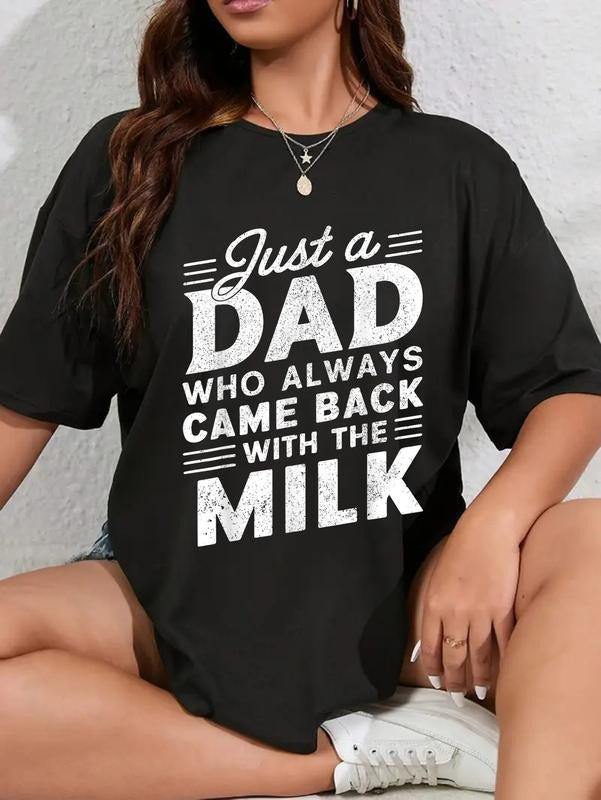 cotton Just WB shield Dad Who Always Came Back With TNF Milk T-Shirt casual Fashion graphic tees for women style 03...