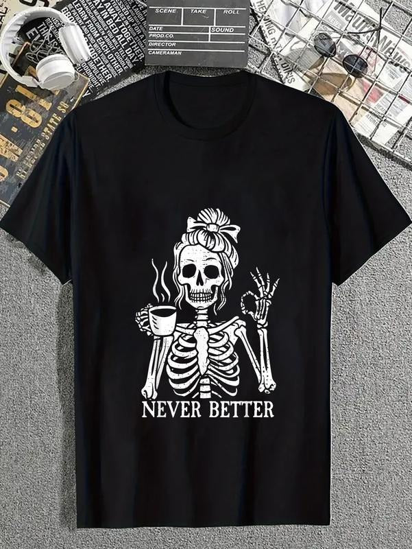 cotton Messy Bun Drinking FOG For Women Never Better Skeleton T-Shirt casual Fashion graphic tees for women Hoodie,...