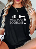 cotton Swoosh Make Pour Decisions Funny Wine Drinking T-shirt casual Fashion graphic tees women Hoodie, Sweatshirt
