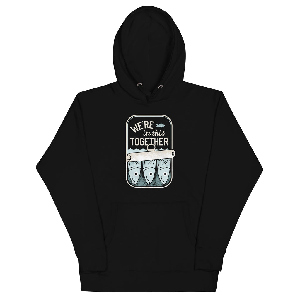 We're In This Together Unisex Hoodie
