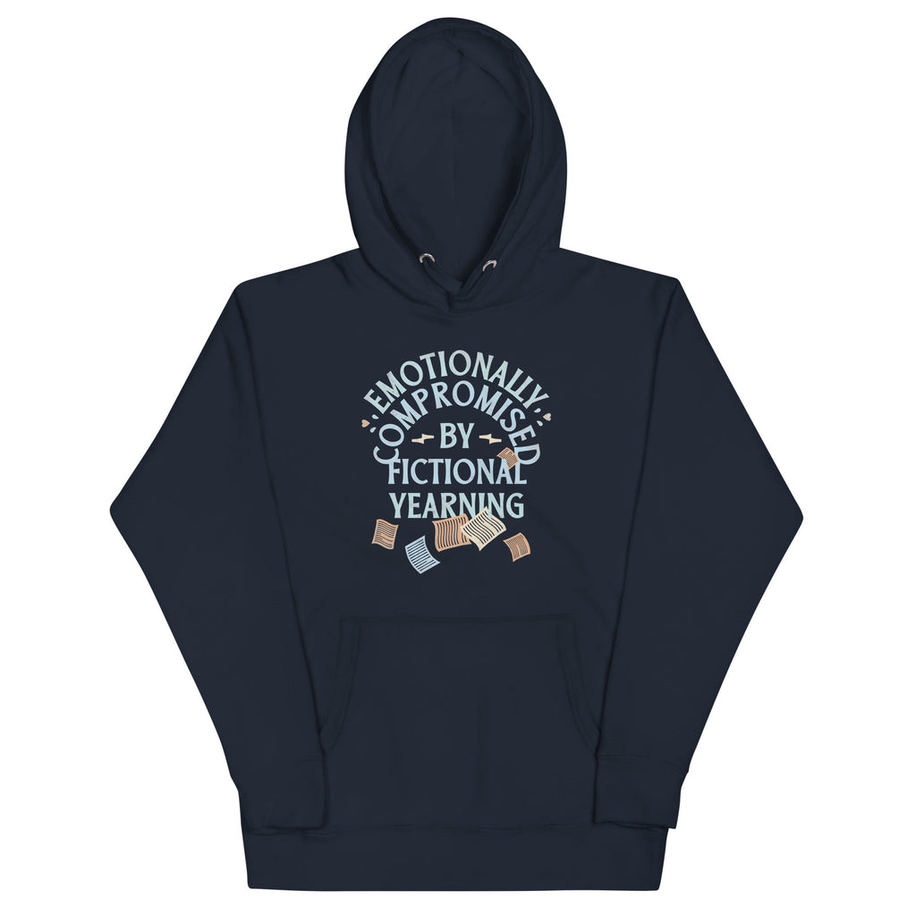 Emotionally Compromised By Fictional Yearning Unisex Hoodie