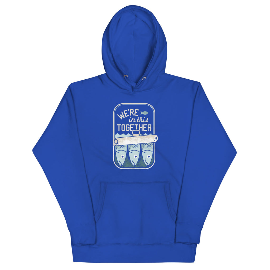 We're In This Together Unisex Hoodie