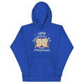 Need Snuggles Not Struggles Unisex Hoodie