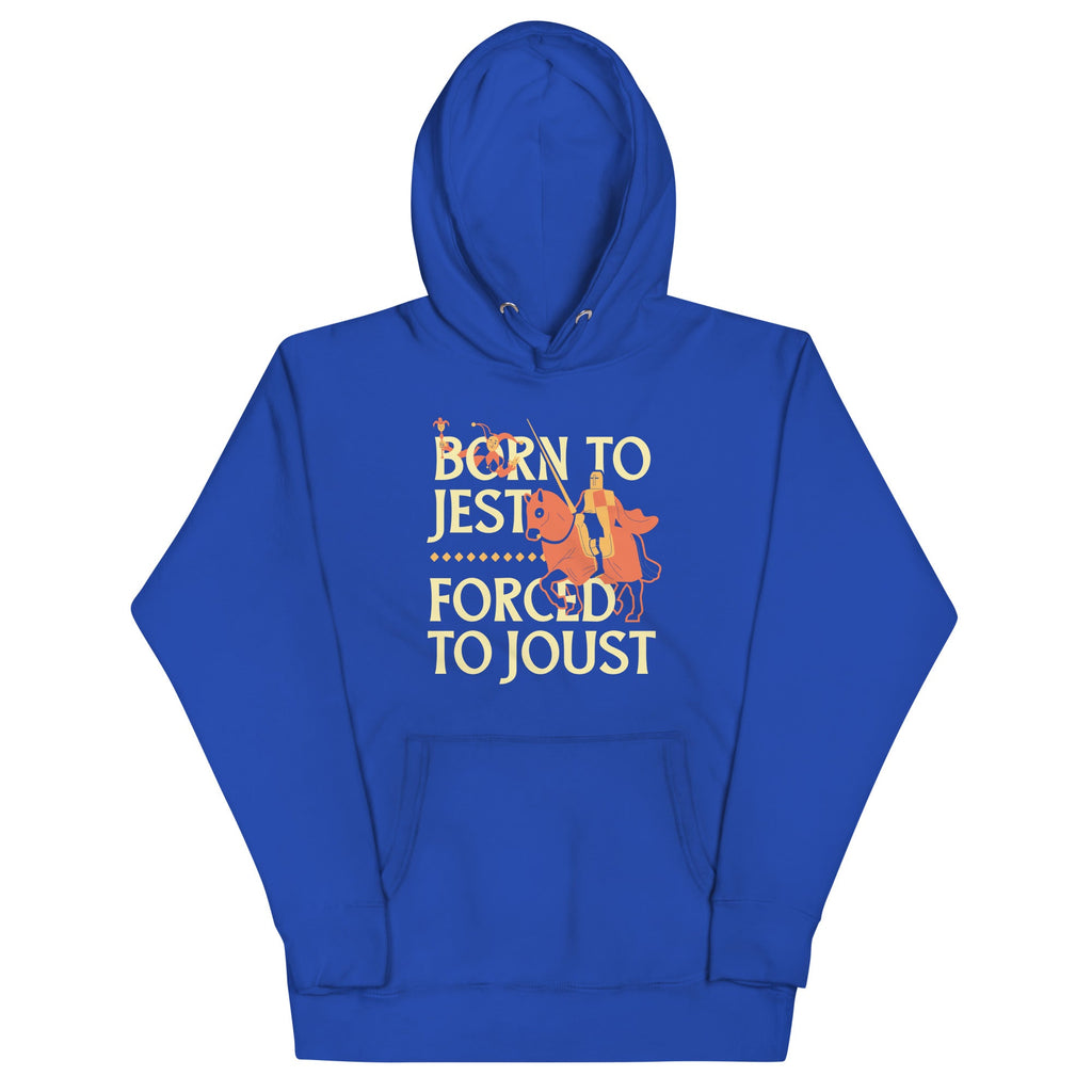 Born To Jest Forced To Joust Unisex Hoodie