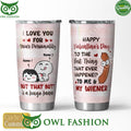 Custom name Love you for pesonality but that butt huge bonus valentines day my wiener tumbler