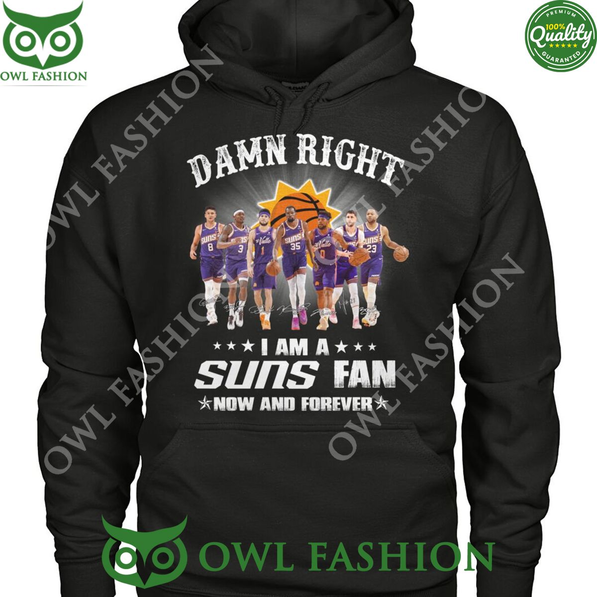 Damn Right I am a Suns fan now and forever Phoenix NBA t shirt
