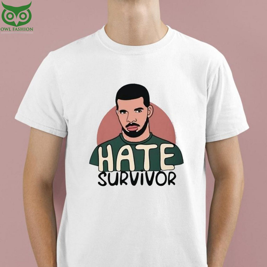Drake Hate Survivor Hoodie Shirt Trending