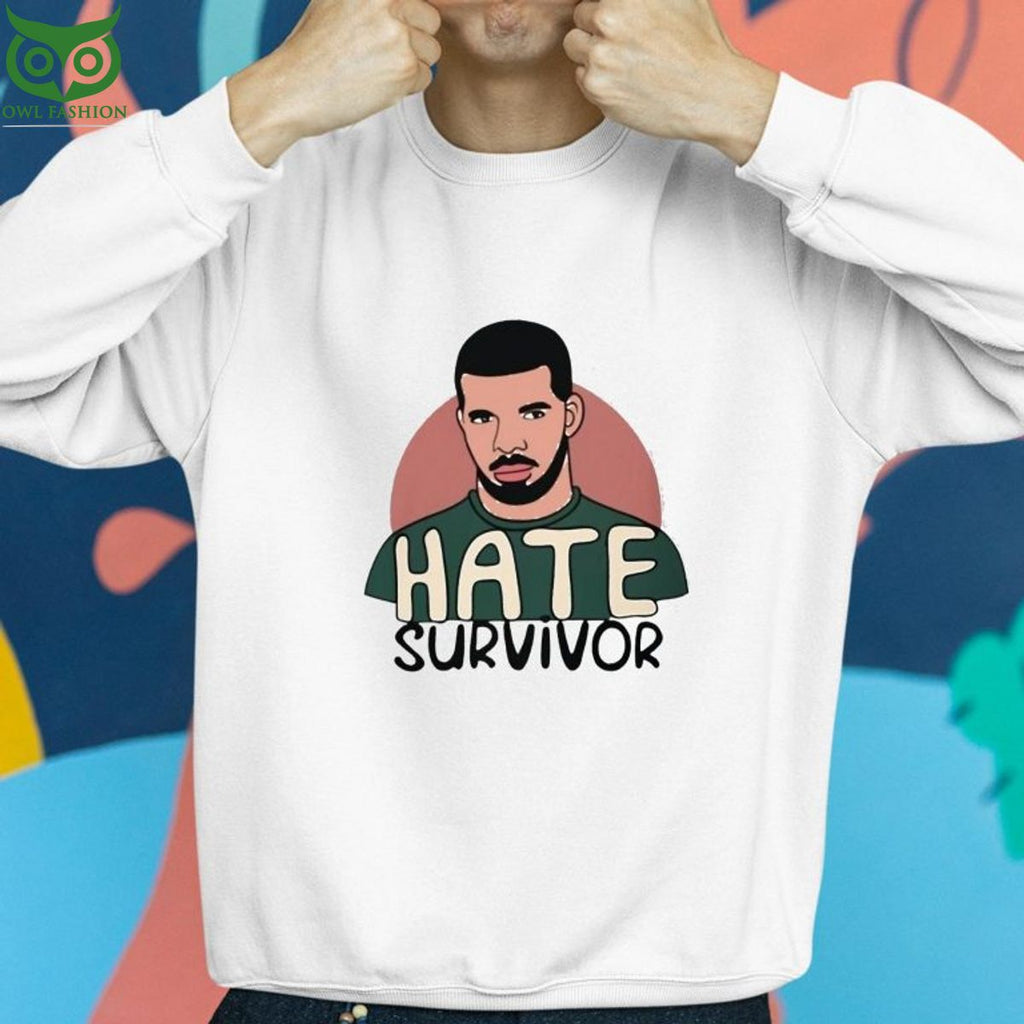 Drake Hate Survivor Hoodie Shirt Trending