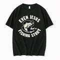 Even Jesus Had A Fishing Story Fisherman 0 Tshirts Sweater