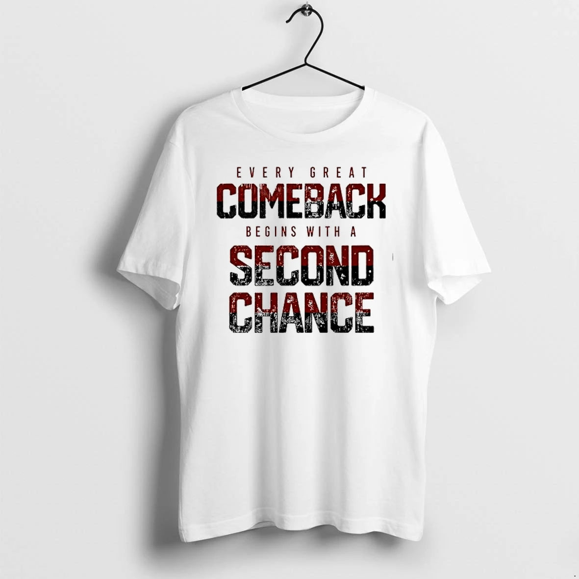 Every Great Comeback Begins With A Second Chance 0 Tshirts Sweater